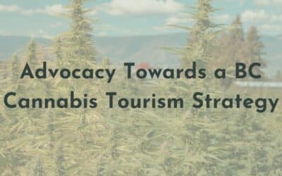 Advocacy Towards a BC Cannabis Tourism Strategy